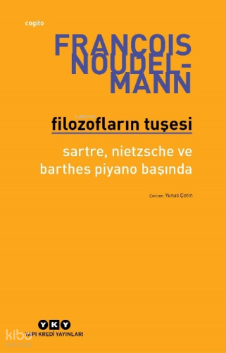 Filozofların Tuşesi;Sartre, Nietzsche Ve Barthes Piyano Başında Franço