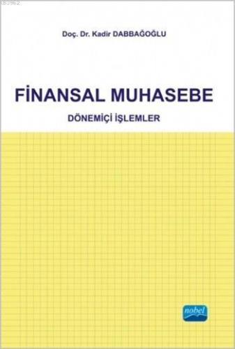 Finansal Muhasebe; Dönemiçi İşlemler Kadir Dabbağoğlu