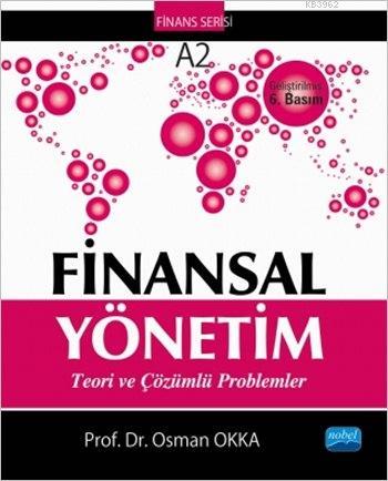 Finansal Yönetim; Teori ve Çözümlü Problemler Osman Okka