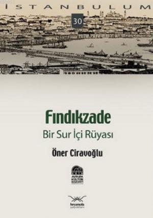 Fındıkzade; Bir Sur İçi Rüyası Öner Ciravoğlu