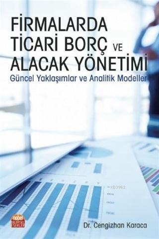 Firmalarda Ticari Borç ve Alacak Yönetimi; Güncel Yaklaşımlar ve Anali