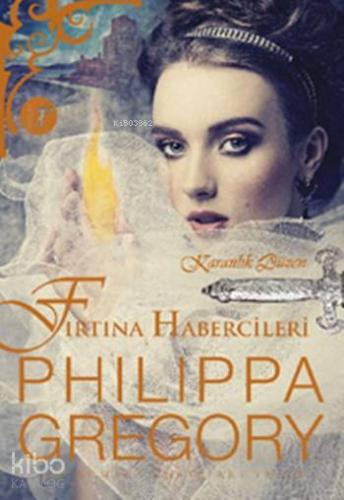 Fırtına Habercileri; Karanlık Düzen Philippa Gregory