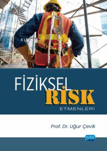 Fiziksel Risk Etmenleri Uğur Çevik