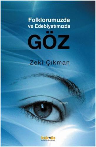 Folklorumuzda ve Edebiyatımızda Göz Zeki Çıkman