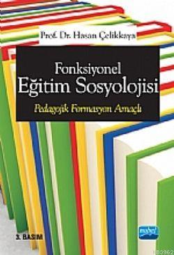 Fonksiyonel Eğitim Sosyolojisi Pedagojik Formasyon Amaçlı Hasan Çelikk