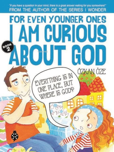 For Even Younger Ones Book 2 - I am Curious About God Özkan Öze