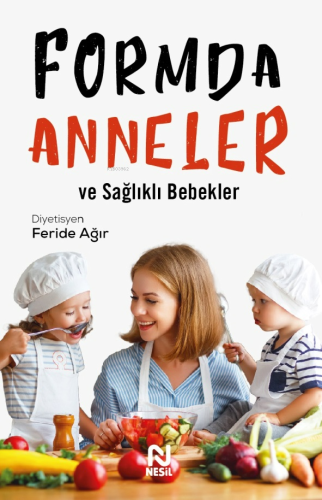 Formda Anneler ve Sağlıklı Bebekler Feride Ağır