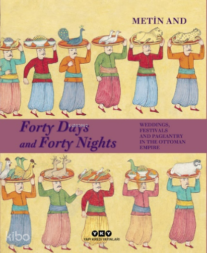 Forty Days and Forty Nights;Weddings, Festivals and Pageantry in the O