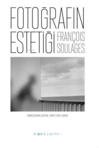 Fotoğrafın Estetiği François Soulages