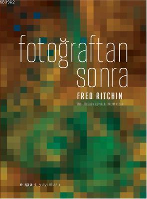 Fotoğraftan Sonra Fred Ritchin