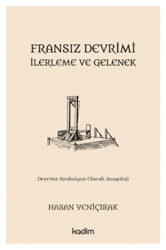 Fransız Devrimi, İlerleme ve Gelenek Hasan Yeniçırak