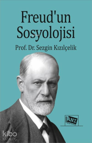 Freud’un Sosyolojisi Sezgin Kızılçelik