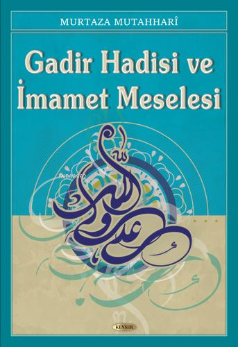 Gadir Hadisi ve İmamet Meselesi Murtaza Mutahhari