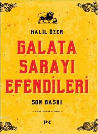 Galata Sarayı Efendileri Halil Özer