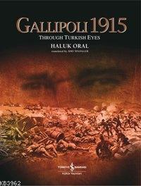 Gallipoli 1915 (Ciltli) Haluk Oral