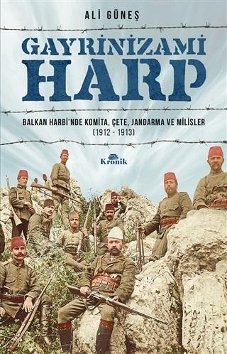 Gayrinizami Harp; Balkan Harbinde Komita, Çete, Jandarma ve Milisler 1