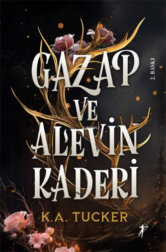 Gazap ve Alevin Kaderi ;Kader ve Alev 1 K. A. Tucker