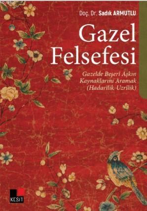 Gazel Felsefesi Sadık Armutlu