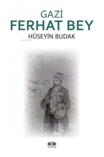 Gazi Ferhat Bey Hüseyin Budak