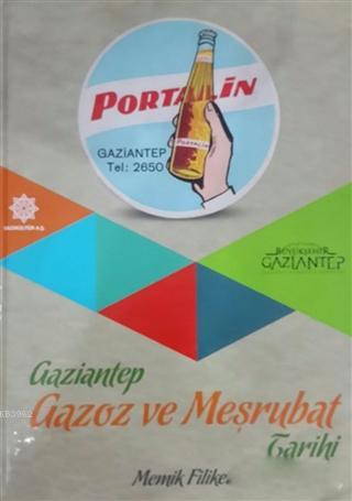 Gaziantep Gazoz ve Meşrubat Tarihi Mehmet Filiker