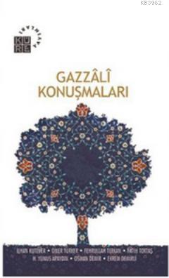 Gazzali Konuşmaları M. Cüneyt Kaya