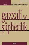 Gazzali ve Şüphecilik İbrahim Agâh Çubukçu