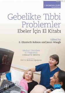 Gebelikte Tıbbi Problemler; Ebeler İçin El Kitabı S. Elizabeth Robson