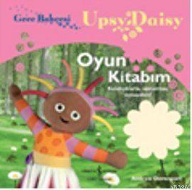 Gece Bahçesi - Upsy Daisy Oyun Kitabım Andrew Davenport