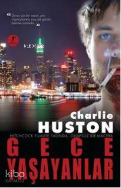 Gece Yaşayanlar Charlie Huston