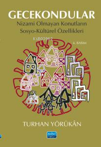 Gecekondular;Nizami Olmayan Konutların Sosyo-Kültürel Özellikleri Turh