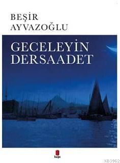 Geceleyin Dersaadet Beşir Ayvazoğlu