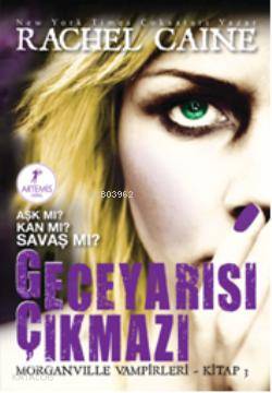 Geceyarısı Çıkmazı; Aşk mı? Kan mı? Savaş mı? Rachel Caine