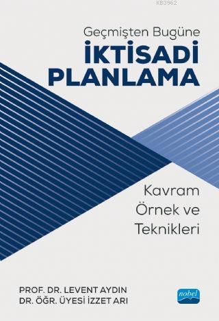 Geçmişten Bugüne İktisadi Planlama; Kavram, Örnek ve Teknikleri Levent