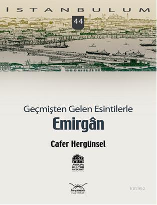 Geçmişten Gelen Esintilerle Emirgân Cafer Hergünsel