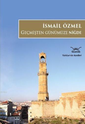 Geçmişten Günümüze Niğde İsmail Özmel