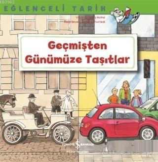 Geçmişten Günümüze Taşıtlar - Eğlenceli Tarih Christa Holtei