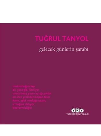 Gelecek Günlerin Şarabı Tuğrul Tanyol