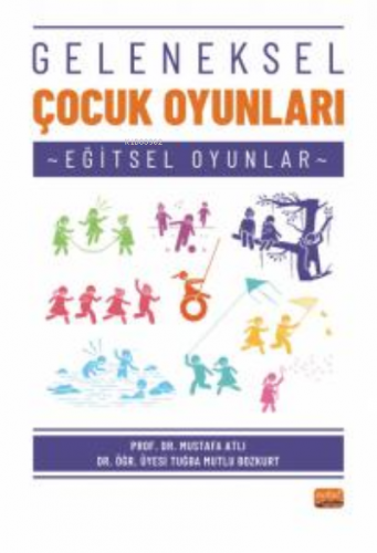 Geleneksel Çocuk Oyunları (Eğitsel Oyunlar) Mustafa Atlı