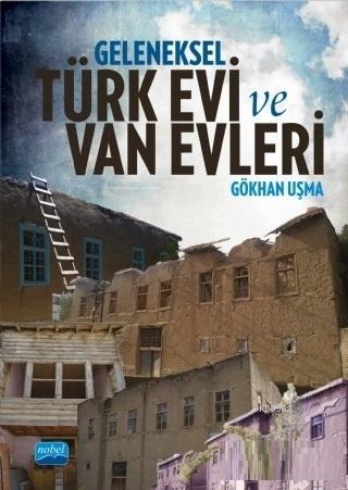 Geleneksel Türk Evi ve Van Evleri Gökhan Uşma