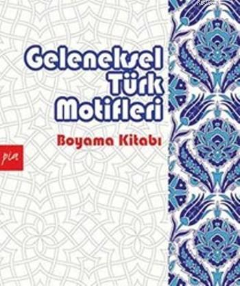 Geleneksel Türk Motifleri; Boyama Kitabı Gülizar Ç. Çetinkaya