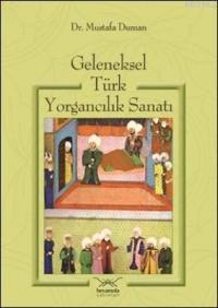 Geleneksel Türk Yorgancılık Sanatı Mustafa Duman