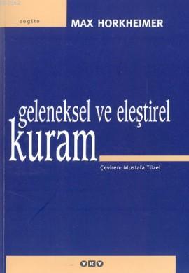 Geleneksel ve Eleştirel Kuram Max Horkheimer