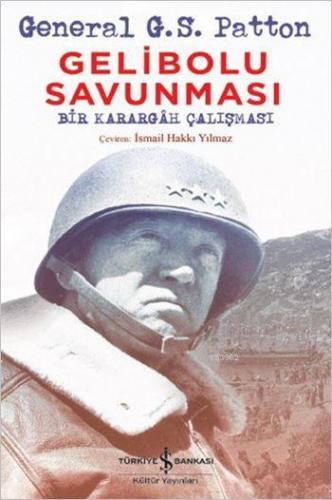 Gelibolu Savunması Geberal G. S. Patton