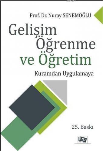 Gelişim Öğrenme ve Öğretim Nuray Senemoğlu