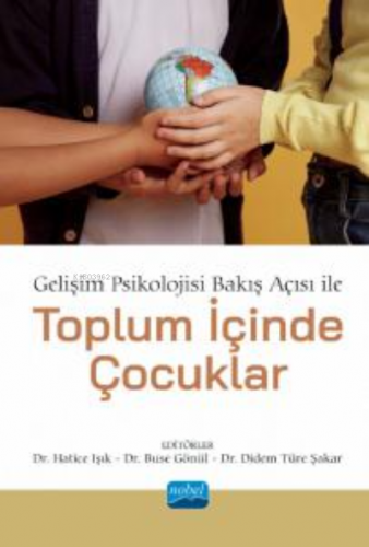 Gelişim Psikolojisi Bakış Açısı ile Toplum İçinde Çoçuklar Hatice Işık