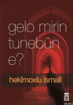 Gelo Mirin Tunebûn E? Hekimoğlu İsmail