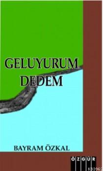 Geluyurum Dedem Bayram Özkal