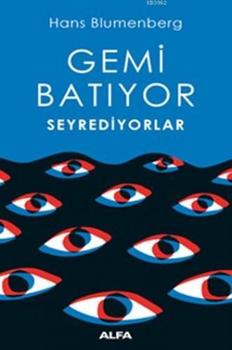 Gemi Batıyor Seyrediyorlar Hans Blumenberg