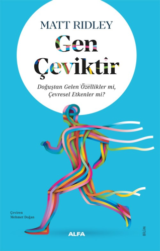 Gen Çeviktir;Doğuştan Gelen Özellikler mi, Çevresel Etkenler mi? Matt 