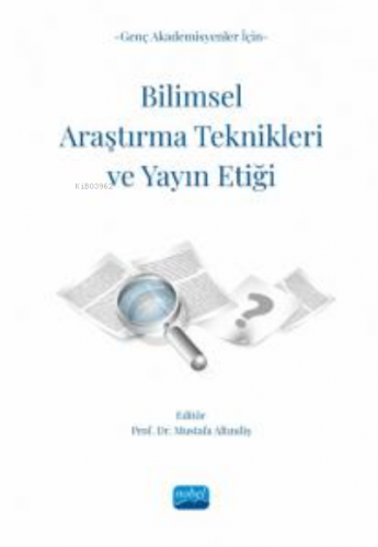 Genç Akademisyenler İçin Bilimsel Araştırma Teknikleri Ve Yayın Etiği 